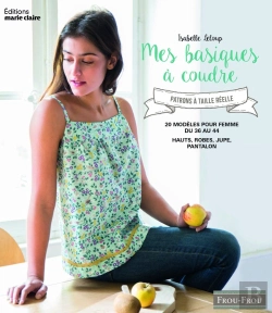Bertrand.pt - Mes Basiques À Coudre ; 20 Modèles Pour Femme Du 36 Au 44 ; Hauts, Robes, Jupe, Pantalon ; Patrons À Taille Réelle