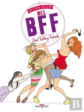 Mes Bff ; Best Fucking Friends
