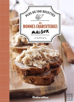Bertrand.pt - Mes Bonnes Charcuteries Maison ; Plus De 100 Recettes
