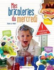 Mes Bricoleries Du Mercredi ; Expériences Créatives