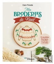 Mes Broderies De Noel - 24 Modeles Feeriques Et Faciles A Broder
