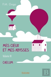 Mes Cieux Et Mes Abysses - Tome 3 : Caelum