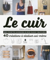 Mes Créations En Cuir ; 40 Créations À Réaliser Soi-Même