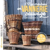 Mes Créations En Vannerie Sauvage : Pour  Le Jardin Et La Maison