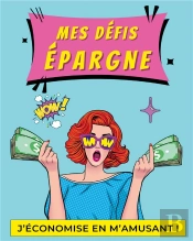 Mes Défis Épargne : J'Économise En M'Amusant !