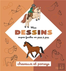 Bertrand.pt - Mes Dessins Super Faciles En Pas À Pas : Chevaux Et Poneys