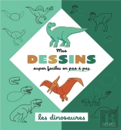 Mes Dessins Super Faciles En Pas À Pas : Les Dinosaures