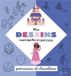 Bertrand.pt - Mes Dessins Super Faciles En Pas À Pas : Princesses Et Chevaliers