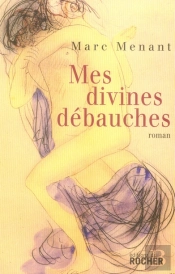 Mes Divines Débauches