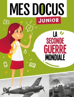 Bertrand.pt - Mes Docus Junior : La Seconde Guerre Mondiale