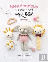 Mes Doudous Au Crochet Pour Bébé