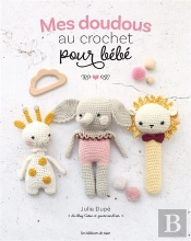 Mes Doudous Au Crochet Pour Bébé