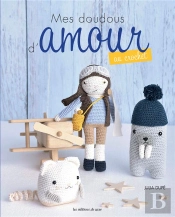 Mes Doudous D'Amour Au Crochet Tome 1