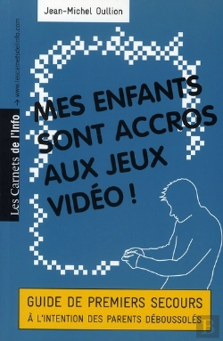 Bertrand.pt - Mes Enfants Sont Accros Aux Jeux Vidéo ! Guide De Premiers Secours À L'Intention Des Parents Déboussolés
