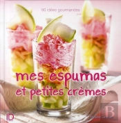 Mes Espumas Et Petites Cremes