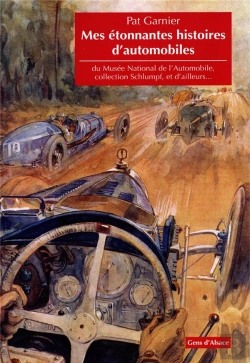 Bertrand.pt - Mes Étonnantes Histoires D'Automobiles : Du Musée National De L'Automobile, Collection Schlumpf...