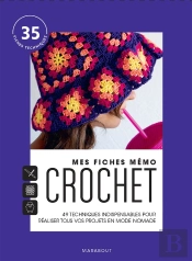 Mes Fiches Mémo : Crochet ; Un Pense-Bête De Techniques Et De Points Pour Ne Plus Rien Oublier