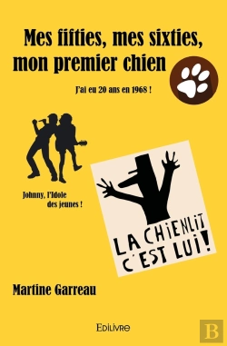 Bertrand.pt - Mes Fifties, Mes Sixties, Mon Premier Chien : J'Ai Eu 20 Ans En 1968 !