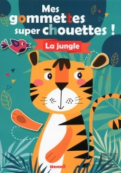 Mes Gommettes Super Chouettes ! La Jungle