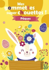 Mes Gommettes Super Chouettes ! Paques (Fond Jaune)