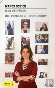 Mes Heroines, Des Femmes Qui S'Engagent
