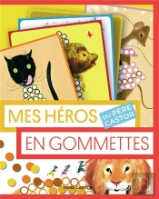 Mes Heros Du Père Castor En Gommettes