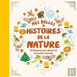 Bertrand.pt - Mes Histoires De La Nature : 12 Histoires Pour Découvrir Les Cycles Naturels