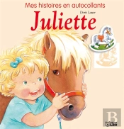 Mes Histoires En Autocollants : Juliette Et Son Poney