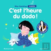 Mes Histoires Signées : C'Est L'Heure Du Dodo !