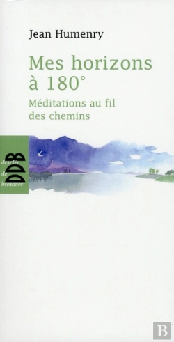 Bertrand.pt - Mes Horizons À 180° ; Méditations Au Fil Des Chemins