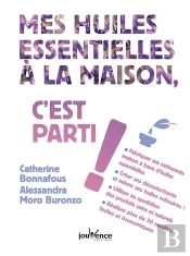 Mes Huiles Essentielles À La Maison, C'Est Parti !