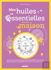 Mes Huiles Essentielles Pour La Maison