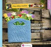 Mes Idées Crochet : Décos Et Accessoires Rigidifies