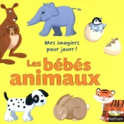 Mes Imagiers Pour Jouer ; Les Bébés Animaux