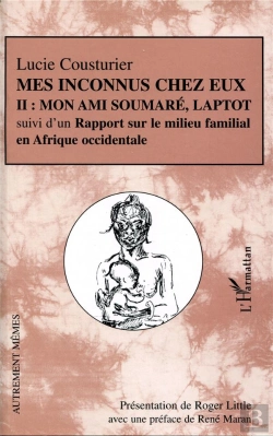 Bertrand.pt - Mes Inconnus Chez Eux T.2 ; Mon Amie Soumare, Laptot ; Rapport Sur Le Milieu Familial En Afrique Occidentale
