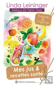 Mes Jus Et Recettes Santé ; Santé Et Longévité