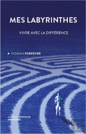 Mes Labyrinthes : Vivre Avec La Différence