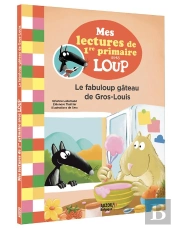 Mes Lectures Du Cp Avec Loup : Le Fabuloup Gâteau De Gros-Louis