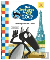 Mes Lectures Du Cp Avec Loup Tome 1 : Course-Poursuite À Paris