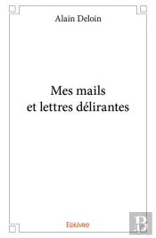 Mes Mails Et Lettres Delirantes
