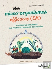 Mes Merveilleux Et Efficaces Micro-Organismes