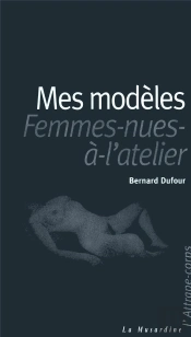 Mes Modeles Ou Les Femmes Nues A L'Atelier