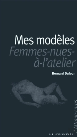 Bertrand.pt - Mes Modeles Ou Les Femmes Nues A L'Atelier
