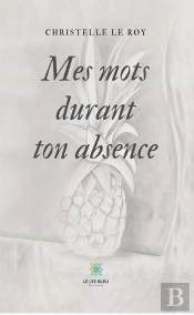 Mes Mots Durant Ton Absence
