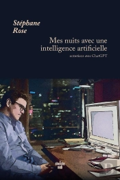 Mes Nuits Avec Une Intelligence Artificielle : Entretiens Avec Chatgpt