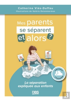 Bertrand.pt - Mes Parents Se Séparent, Et Alors ? : La Séparation Expliquée Aux Enfants