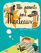 Mes Parents Sont Marteaux !