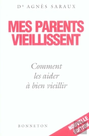 Mes Parents Vieillissent Cmt Les Aider A Bien Vieillir