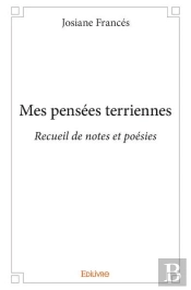 Mes Pensées Terriennes;Recueil De Notes Et Poésies