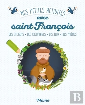 Mes Petites Activités Pour Grandir Dans La Foi Avec Saint François